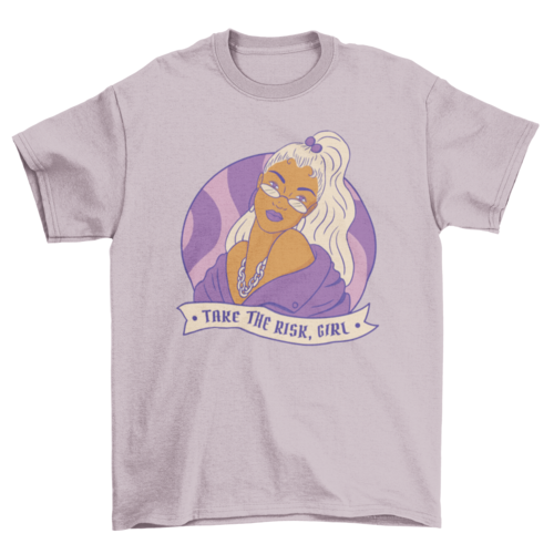 Take The Risk, Girl T-Shirt