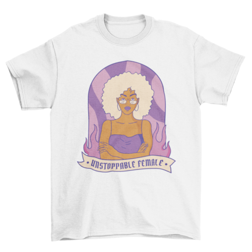 Unstoppable Female T-Shirt