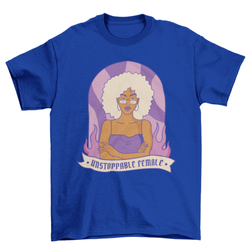 Unstoppable Female T-Shirt