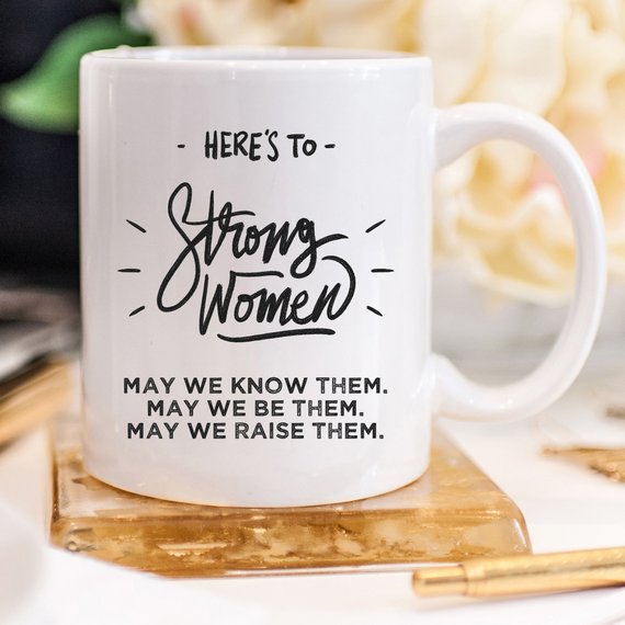 Here's to Strong Women Mug