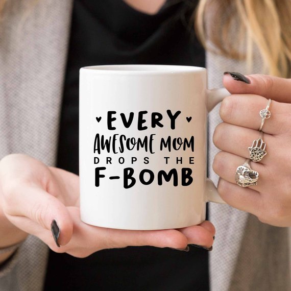 Every Awesome Mom Drops the F Bomb Mug