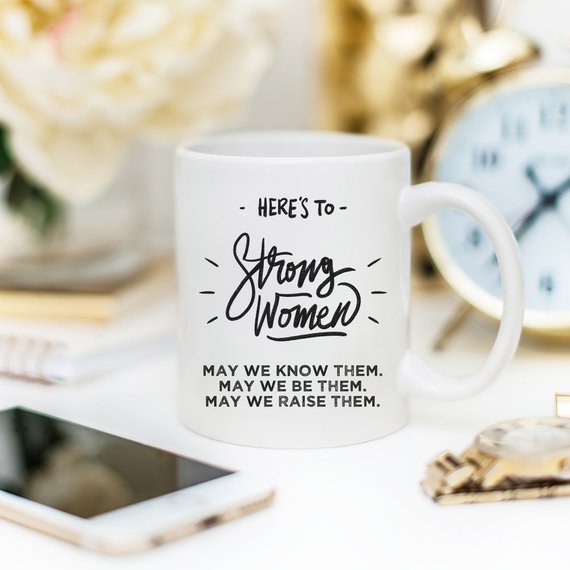 Here's to Strong Women Mug