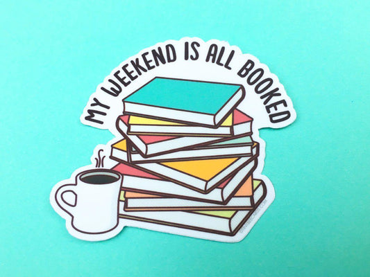 Book Lover Vinyl Sticker "My Weekend is All Booked"