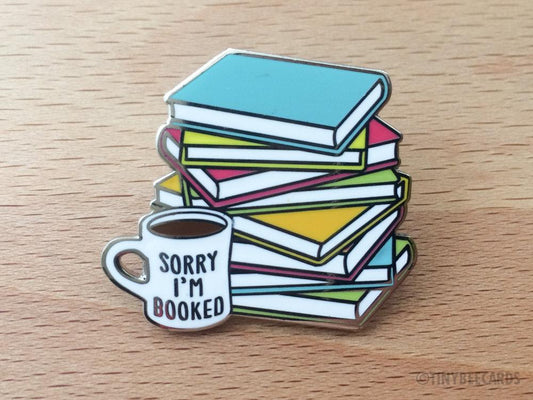 Book Lover Hard Enamel Pin "Sorry I'm Booked"